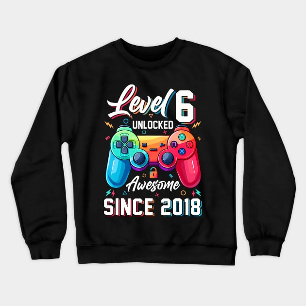 Level 6 Unlocked Awesome Since 2018 6Th Birthday Gaming Crewneck Sweatshirt by MaciGalloway3